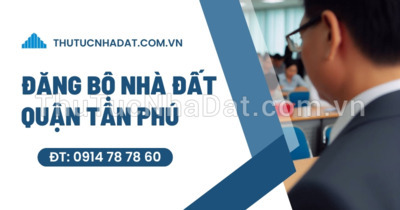 Đăng Bộ Nhà Đất Quận Tân Phú