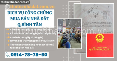 Dịch Vụ Công Chứng Mua Bán Nhà Đất Quận Bình Tân
