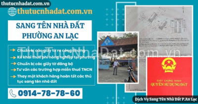 Dịch Vụ Sang Tên Nhà Đất Phường An Lạc