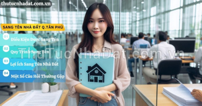 Sang Tên Nhà Đất Quận Tân Phú