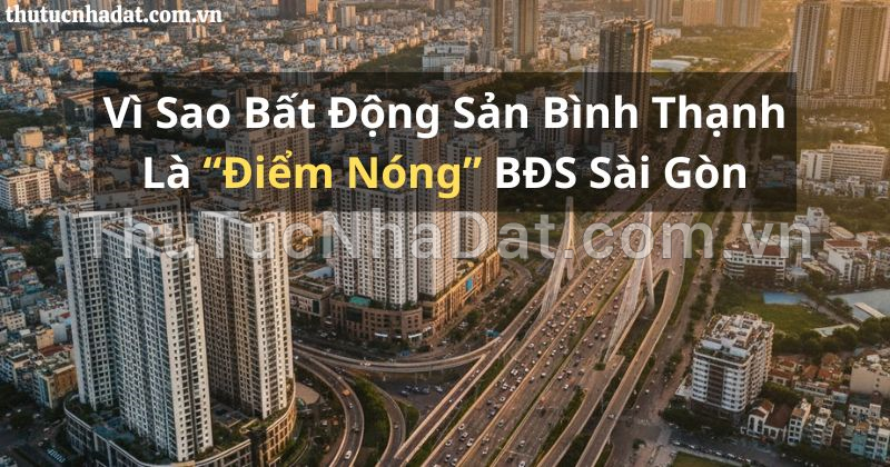 Vì sao Bình Thạnh đang là “điểm nóng” bất động sản Sài Gòn?
